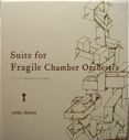 Suite for Fragile Chamber Orchestra_yukoikoma